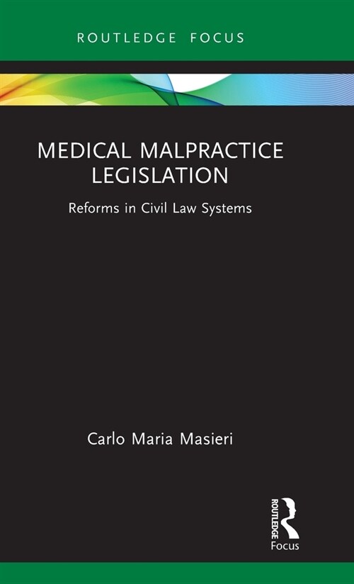 Medical Malpractice Legislation : Reforms in Civil Law Systems (Hardcover)