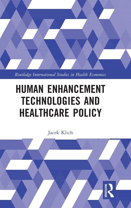 Human Enhancement Technologies and Healthcare Policy (Hardcover)