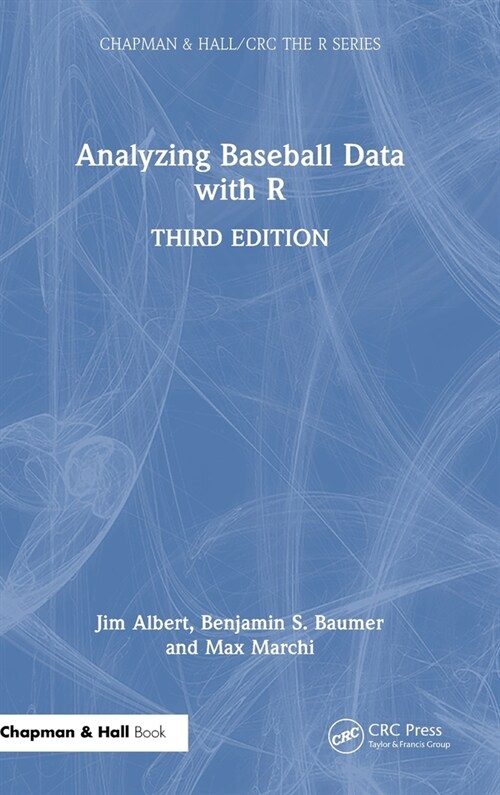 Analyzing Baseball Data with R (Hardcover, 3 ed)