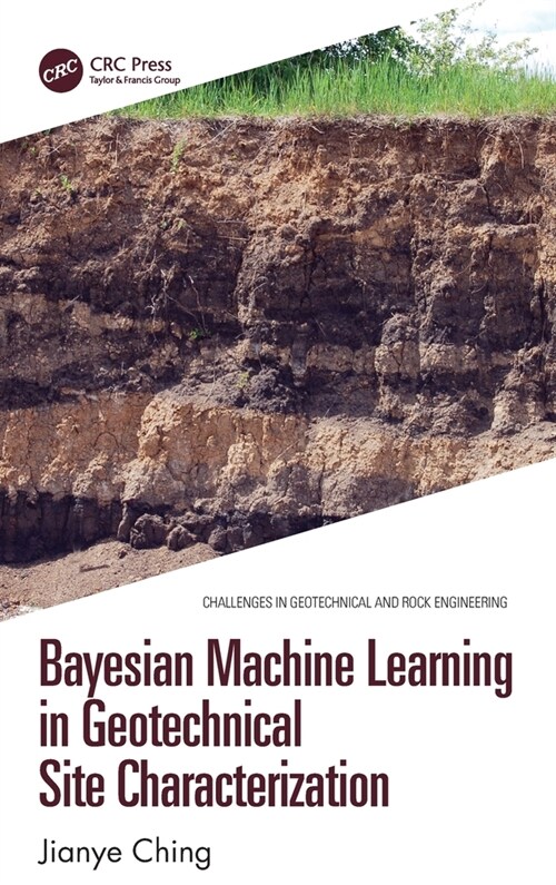 Bayesian Machine Learning in Geotechnical Site Characterization (Hardcover, 1)