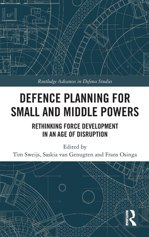 Defence Planning for Small and Middle Powers : Rethinking Force Development in an Age of Disruption (Hardcover)