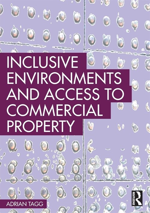 Inclusive Environments and Access to Commercial Property (Paperback, 1)