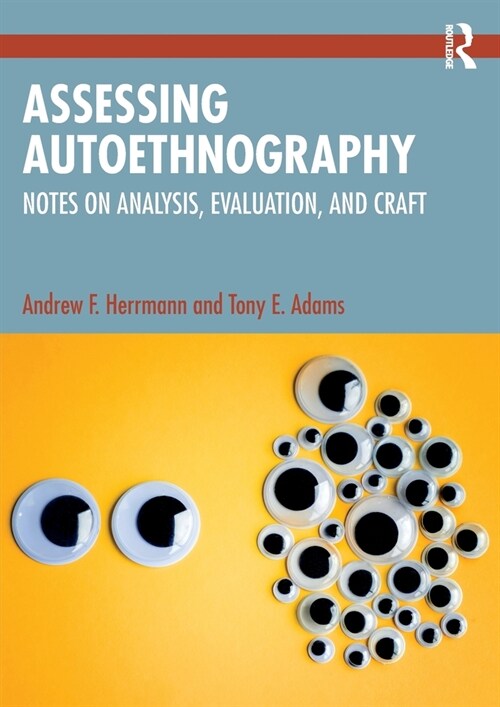 Assessing Autoethnography : Notes on Analysis, Evaluation, and Craft (Paperback)