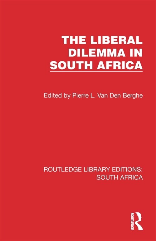 The Liberal Dilemma in South Africa (Paperback, 1)