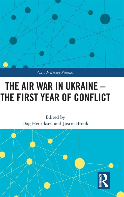 The Air War in Ukraine : The First Year of Conflict (Hardcover)