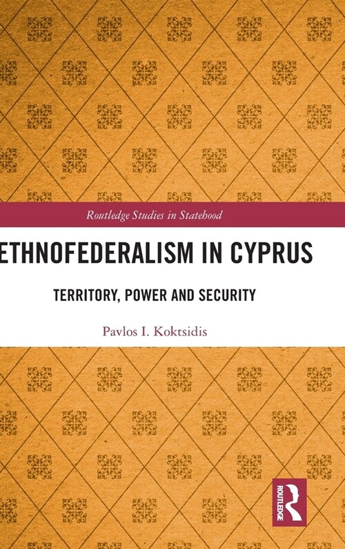 Ethnofederalism in Cyprus : Territory, Power and Security (Hardcover)