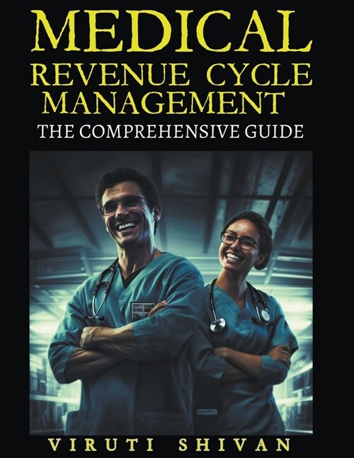 Medical Revenue Cycle Management - The Comprehensive Guide (Paperback)