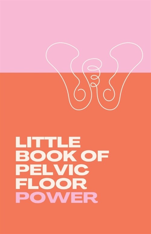 Little Book of Pelvic Floor Power (Paperback)