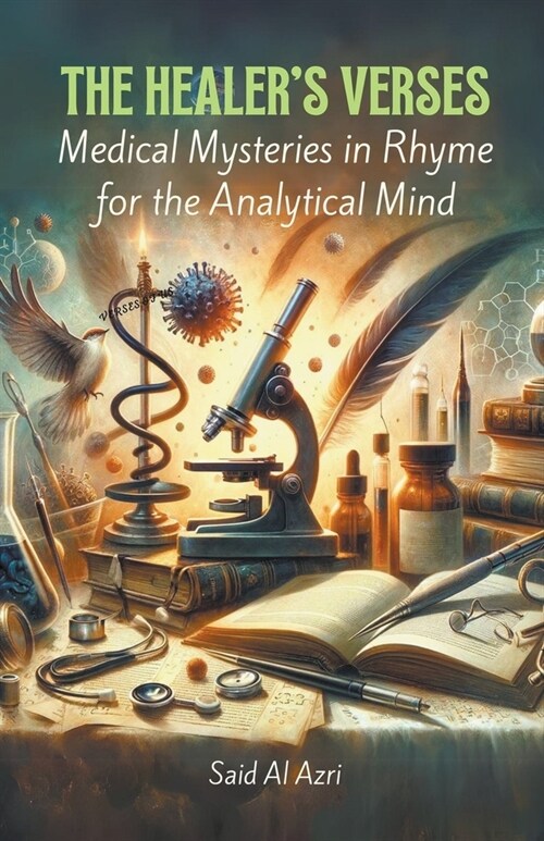 The Healers Verses: Medical Mysteries in Rhyme for the Analytical Mind (Paperback)