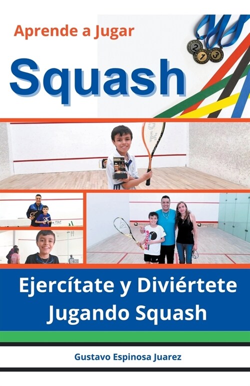 Aprende a Jugar Squash Ejerc?ate y Divi?tete Jugando Squash (Paperback)