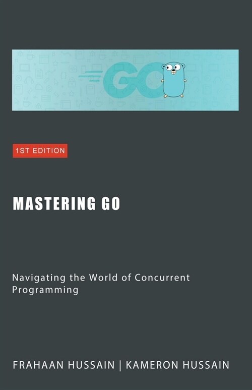 Mastering Go: Navigating the World of Concurrent Programming (Paperback)