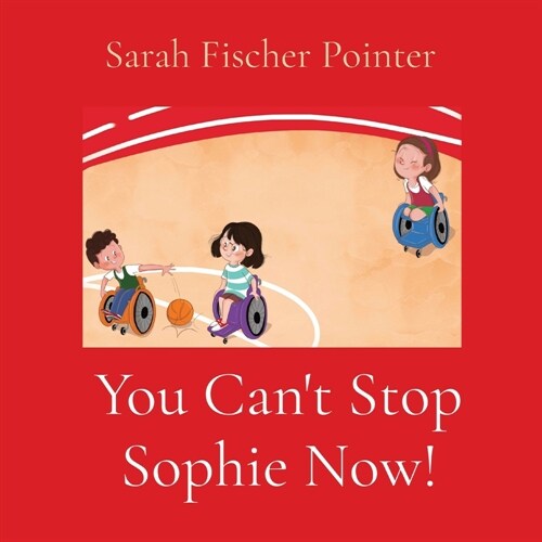 You Cant Stop Sophie Now! (Paperback)