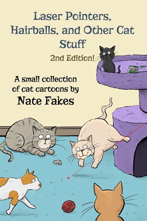 Laser Pointers, Hairballs, and Other Cat Stuff - 2nd Edition (Paperback)