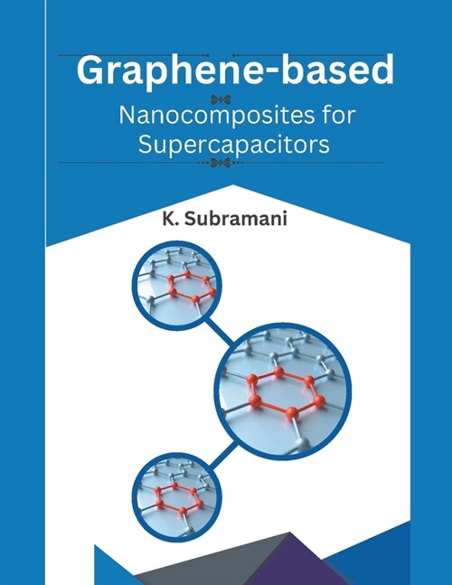 Graphene-based Nanocomposites for Supercapacitors (Paperback)