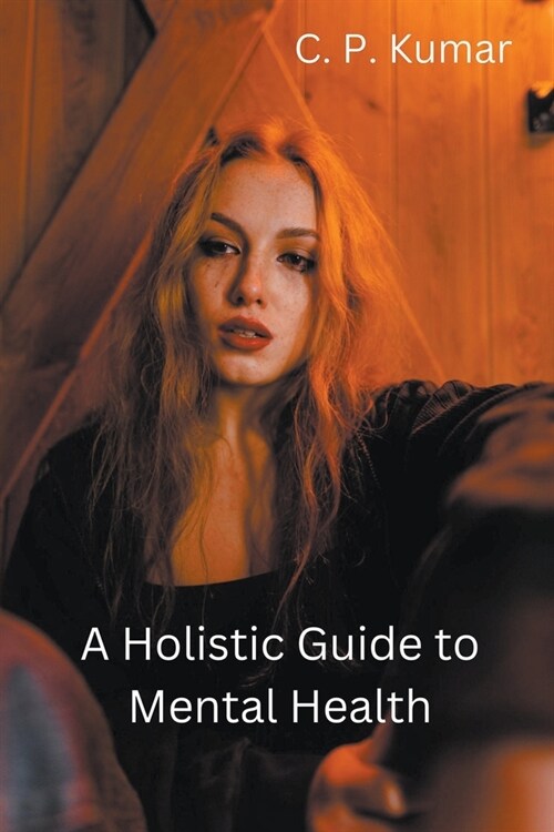 A Holistic Guide to Mental Health (Paperback)