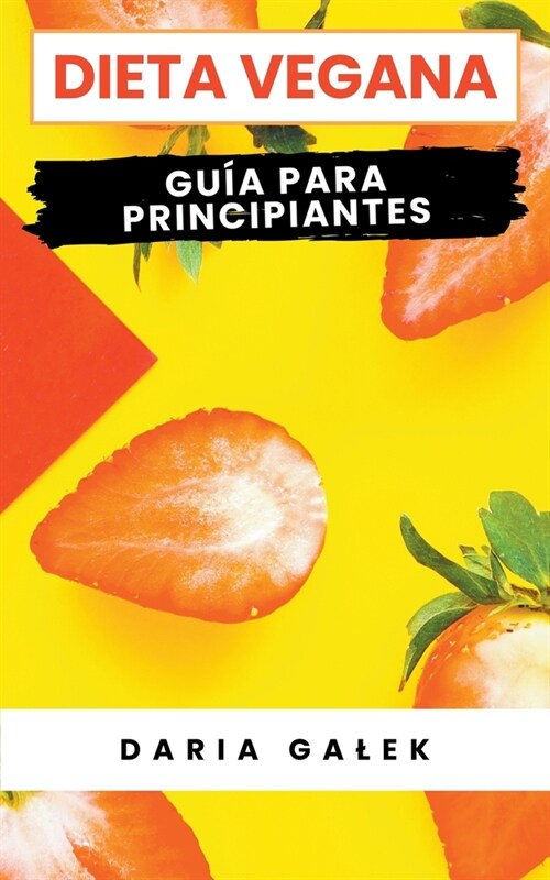 Dieta Vegana: Gu? para Principiantes (Paperback)