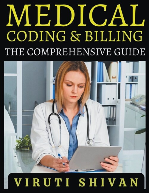 Medical Coding and Billing - The Comprehensive Guide (Paperback)