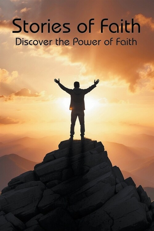 Stories of Faith: Discover the Power of Faith (Paperback)