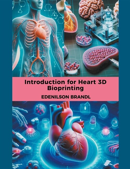 Introduction for Heart 3D Bioprinting (Paperback)