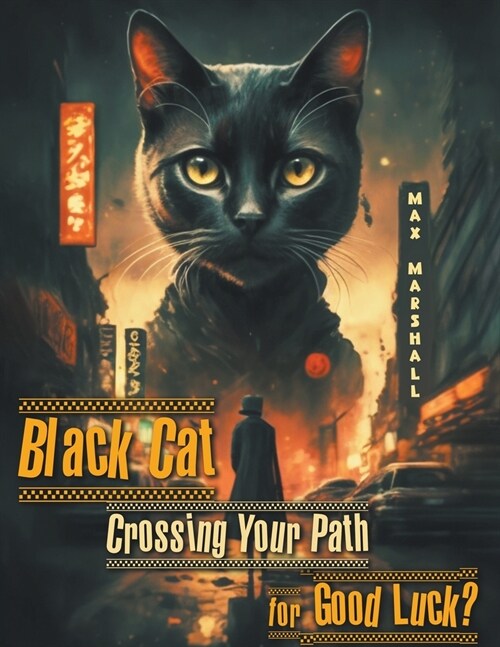 Black Cat Crossing Your Path for Good Luck? (Paperback)