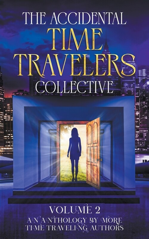 The Accidental Time Travelers Collective, Vol. 2 (Paperback)