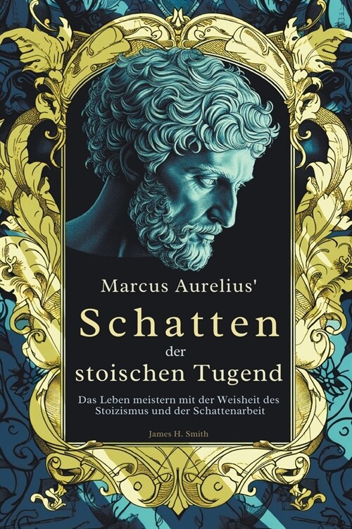 Marcus Aurelius Schatten der stoischen Tugend (Paperback)