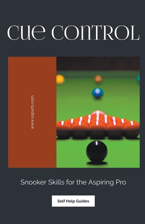 Cue Control: Snooker Skills for the Aspiring Pro (Paperback)