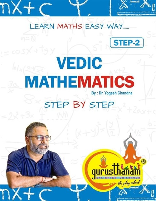Vedic Mathematics: Step by Step: Step2: Learn Maths Easy Way.... (Paperback)