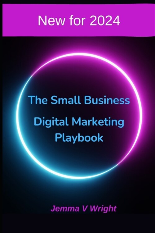 The Small Business Digital Marketing Playbook (Paperback)