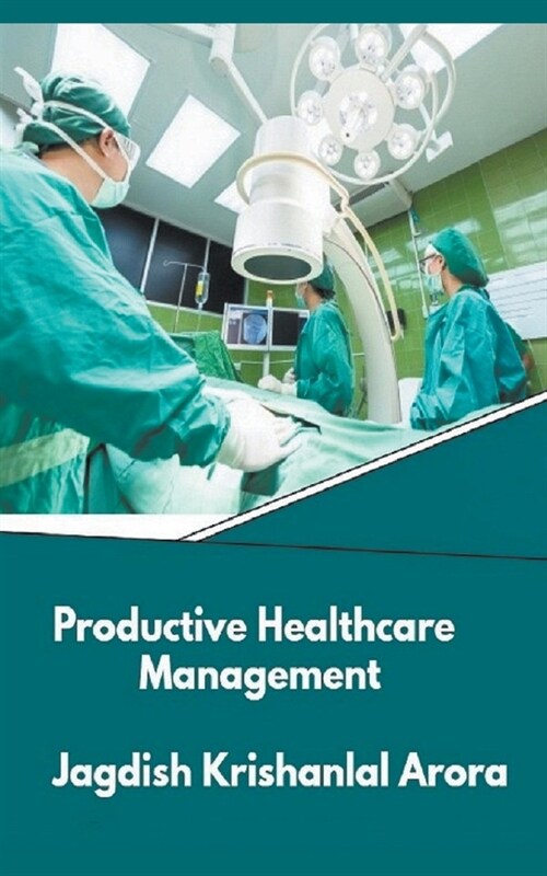 Productive Healthcare Management (Paperback)