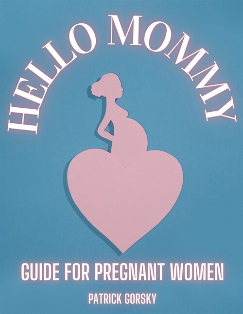 Hello Mommy - Guide For Pregnant Women (Paperback)