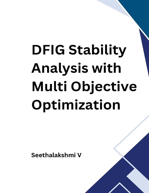 DFIG Stability Analysis with Multi Objective Optimization (Paperback)