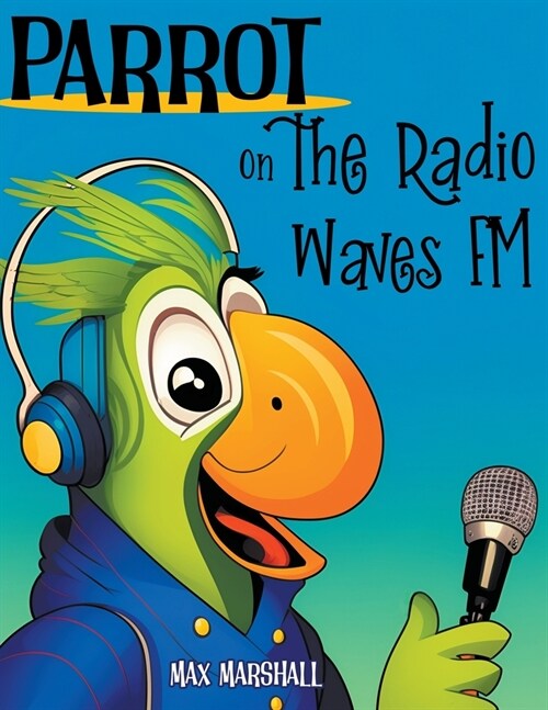 Parrot on the Radio Waves FM (Paperback)