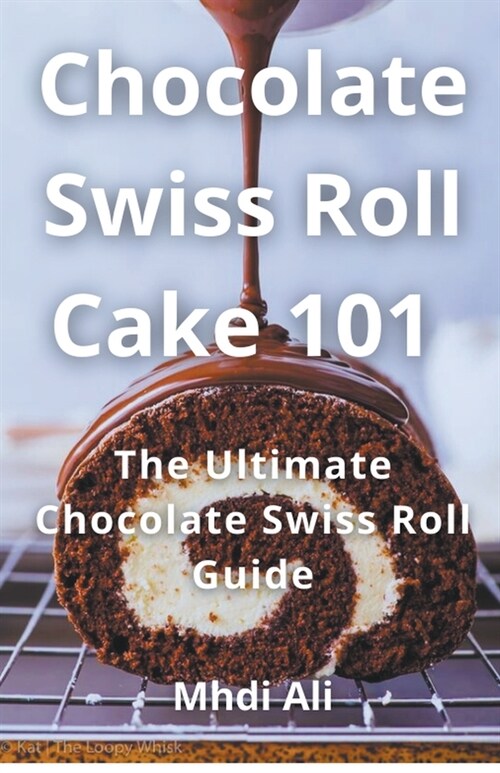 Chocolate Swiss Roll Cake 101 (Paperback)