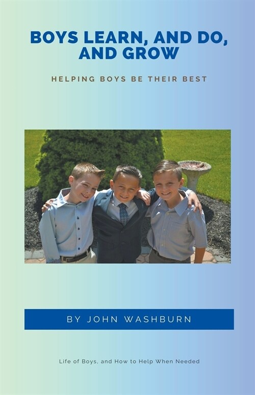 Boys Learn, And Do, And Grow (Paperback)