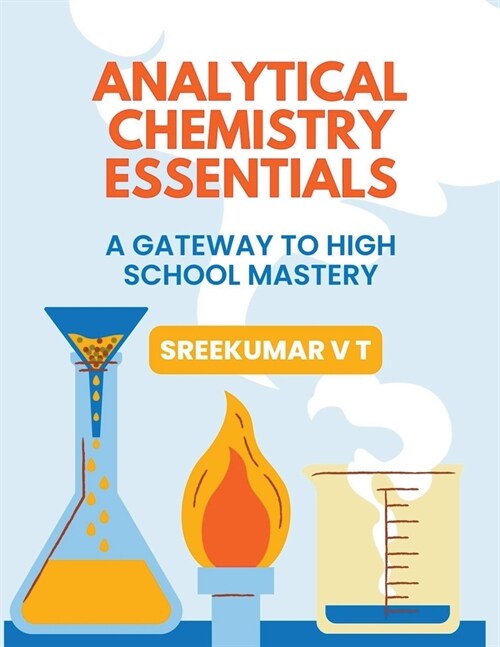 Analytical Chemistry Essentials: A Gateway to High School Mastery (Paperback)