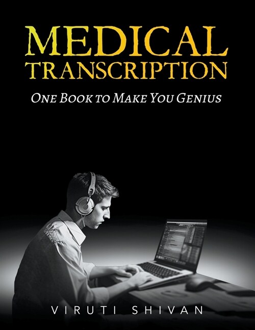 Medical Transcription - One Book To Make You Genius (Paperback)