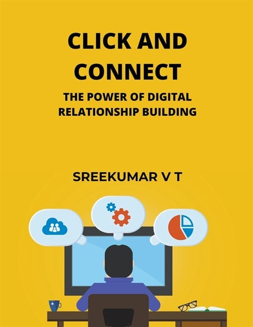 Click and Connect: The Power of Digital Relationship Building (Paperback)