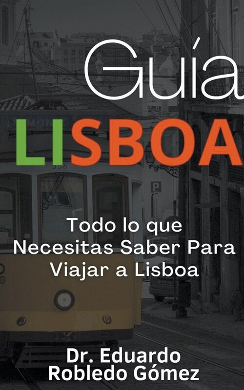 Gu? Lisboa Todo lo que Necesitas Saber Para Viajar a Lisboa (Paperback)