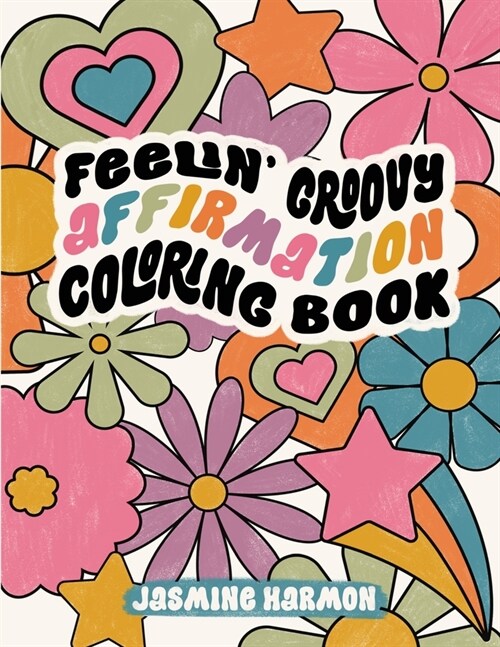 Feelin Groovy Affirmation Coloring Book (Paperback)