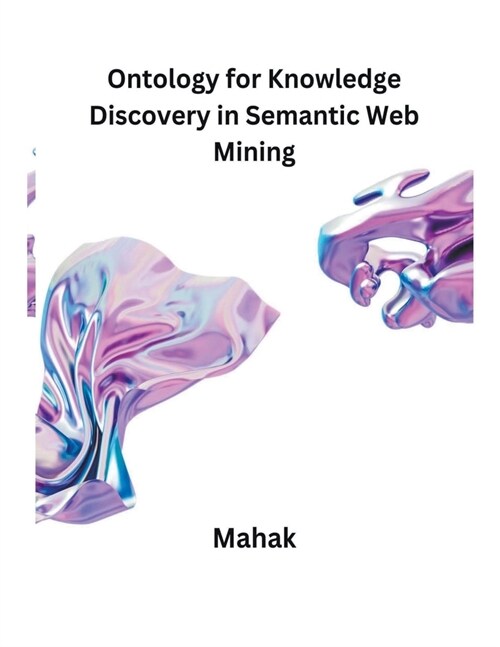 Ontology for Knowledge Discovery in Semantic Web Mining (Paperback)