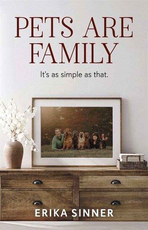 Pets Are Family: Its as Simple as That. (Paperback)