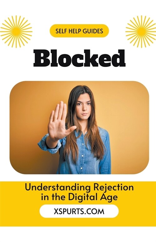 Blocked Understanding Rejection in the Digital Age (Paperback)