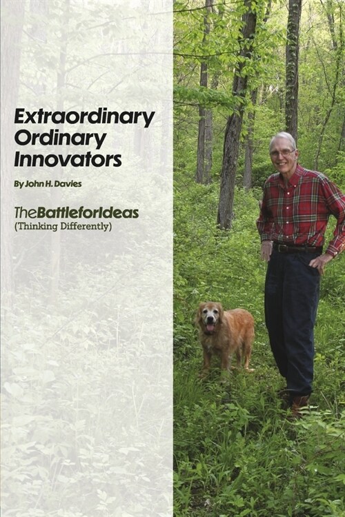 Extraordinary Ordinary Innovators: Thebattleforideas (Paperback)