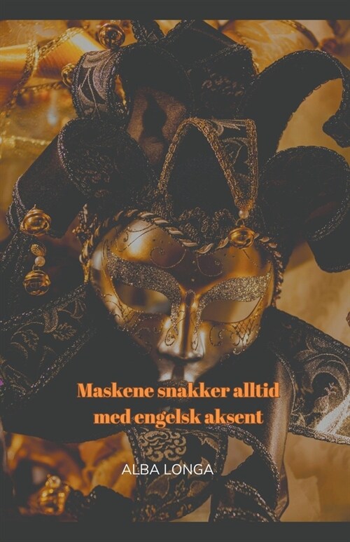 Maskene snakker alltid med engelsk aksent (Paperback)