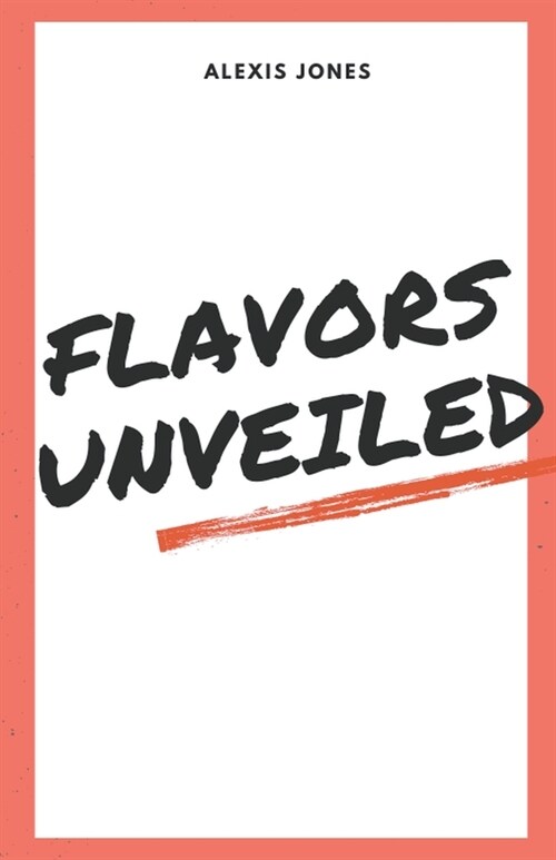 Flavors Unveiled (Paperback)