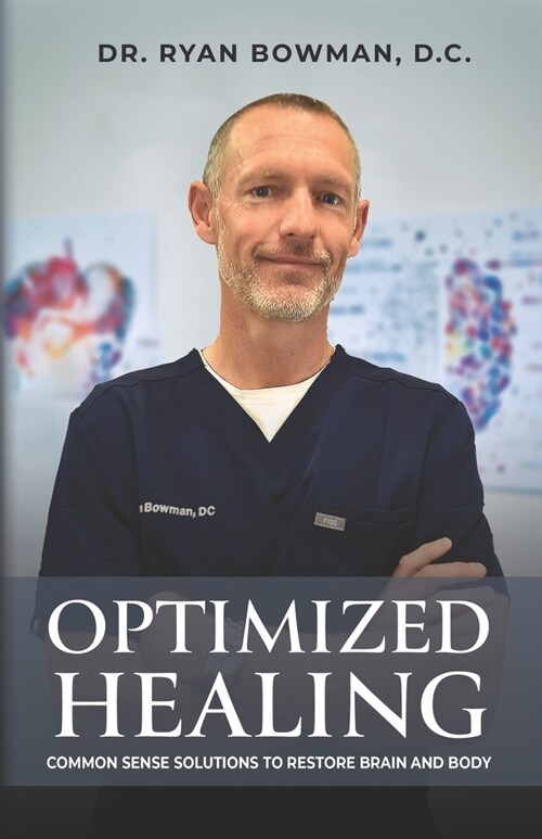 Optimized Healing: Common Sense Solutions to Restore Brain and Body (Paperback)