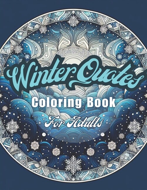 Winter Quotes Coloring Book for Adults: Cafee Time, Relaxing, Easy Coloring, Inspirational Quotes and Sayings, to Calm Your Mind (Paperback)