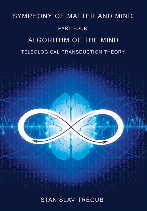 Algorithm of the Mind: Teleological Transduction Theory (Paperback)