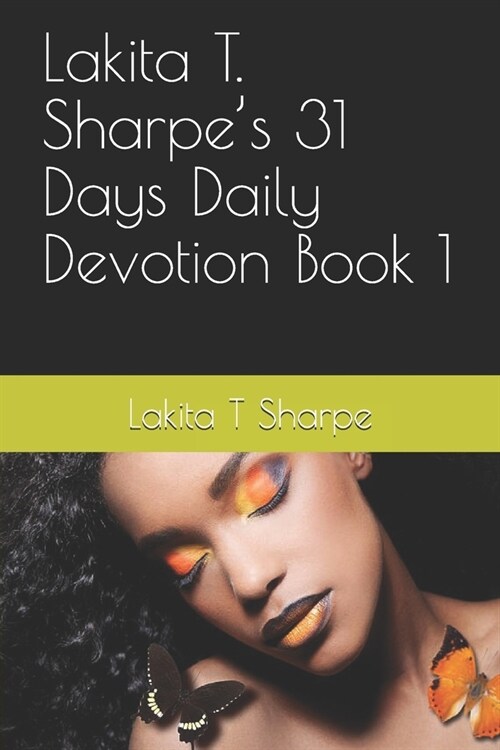 Lakita T. Sharpes 31 Days Daily Devotion Book 1 (Paperback)